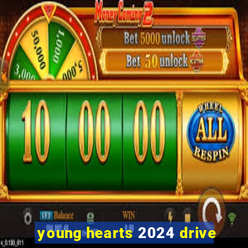 young hearts 2024 drive